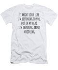 Funny Noodling Gift Idea in My Head Im Thinking About Hilarious Quote Funnygiftscreation T-Shirt