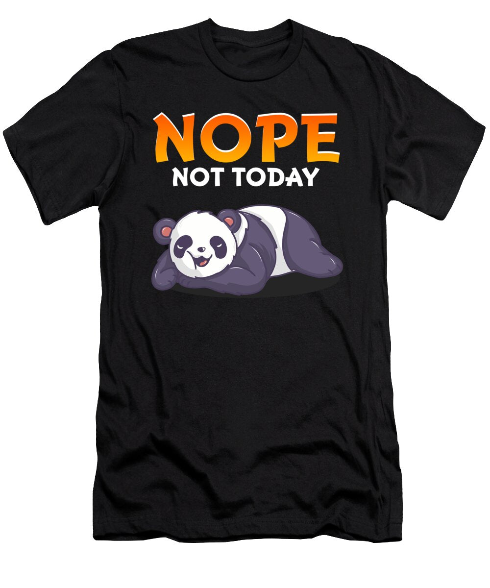 Funny Nope Not Today Cute Napping Panda Pun the Perfect Presents T-Shirt