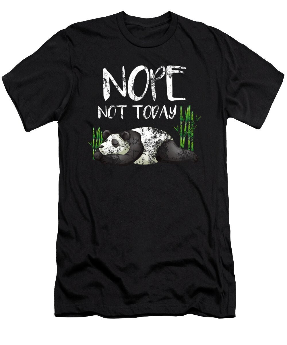 Funny Nope Not Today Lazy Sleepy Panda Distressed the Perfect Presents T-Shirt