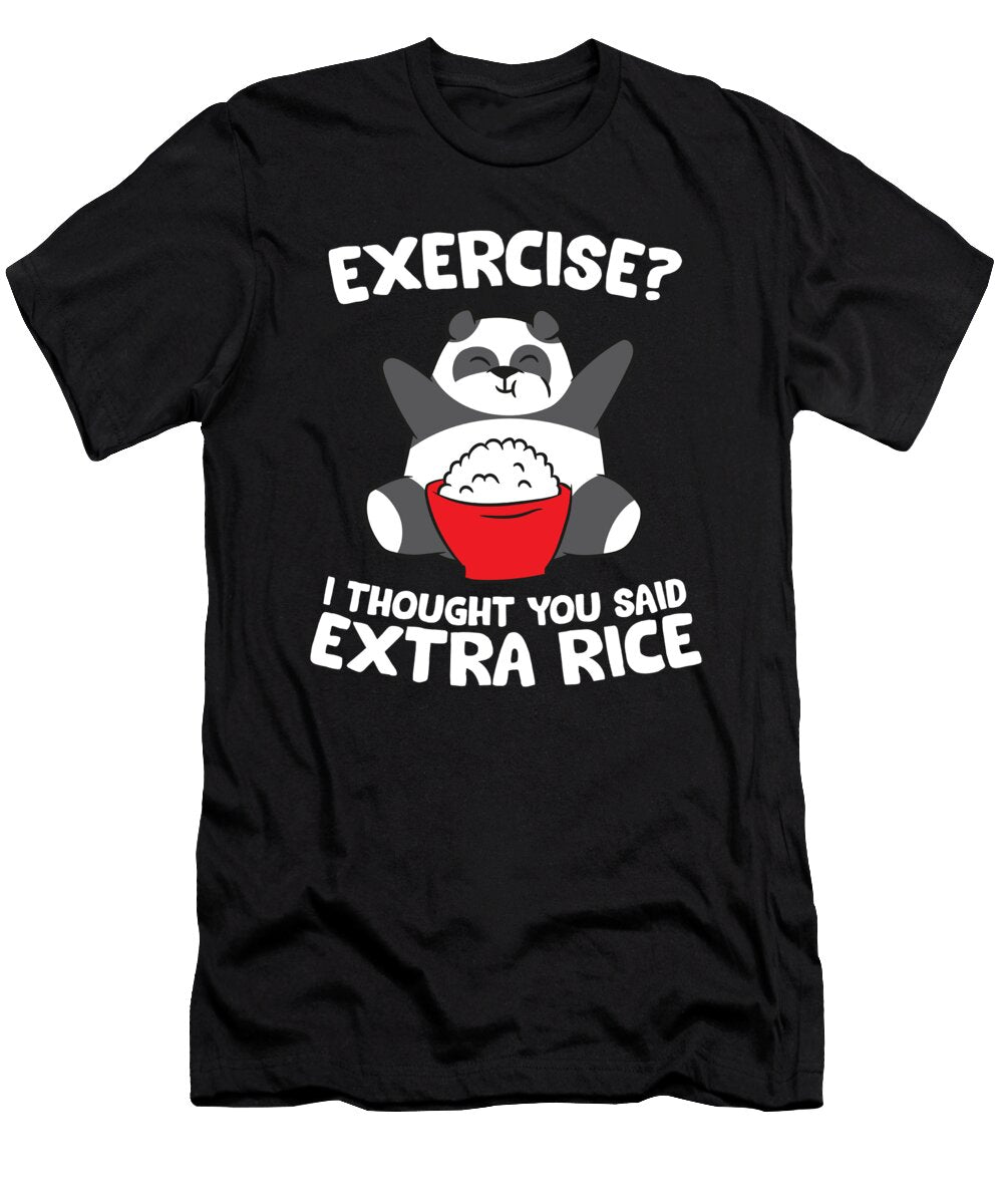 Funny Panda Exercise I Thought You Said Extra Rice Pandas Eq Designs T-Shirt