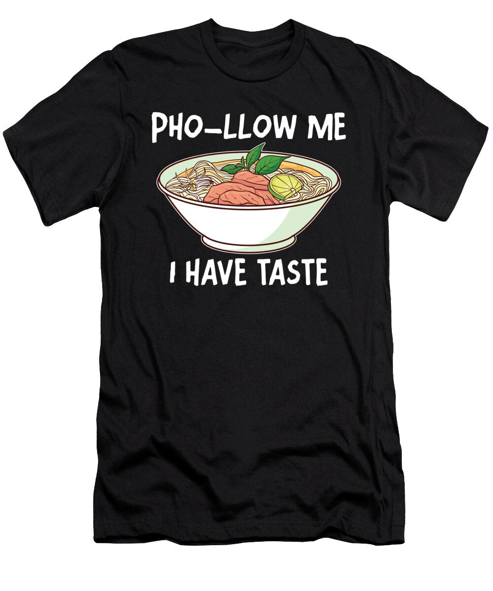 Funny Pho Vietnamese Noodle Soup Pho Me T-Shirt