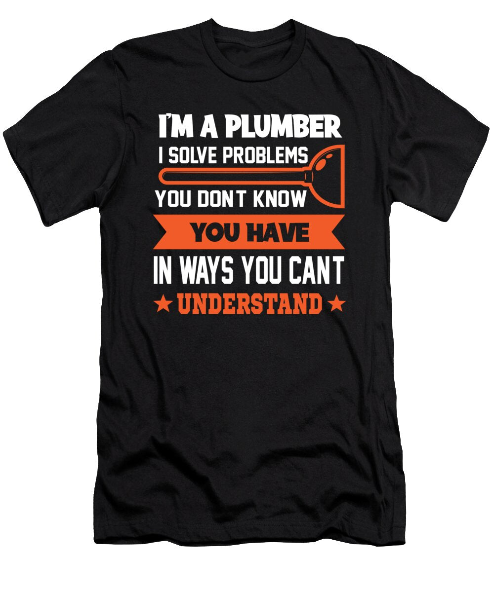 Funny Plumbing Gift for Plumbers Im a Plumber Raphaelartdesign T-Shirt