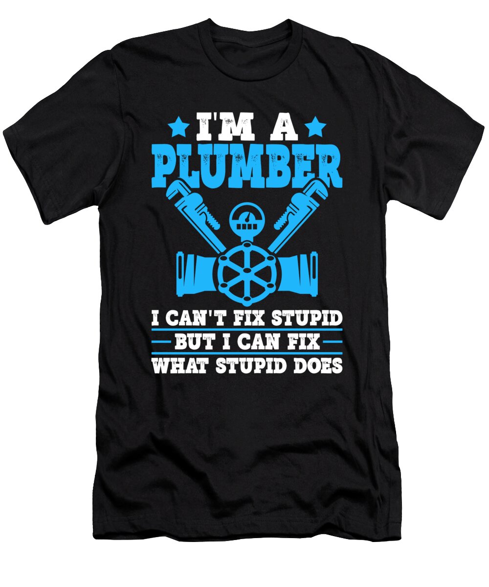 Funny Plumbing Pipefitter Pipes Pipefitting Im a Florian Dold Art T-Shirt