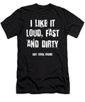 Funny Racing Quote Loud Fast and Dirty Dirt Track Racing Design Noirty Designs T-Shirt