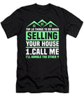 Funny Realtor Quote to Attract Clients Humorous Licensed Art T-Shirt