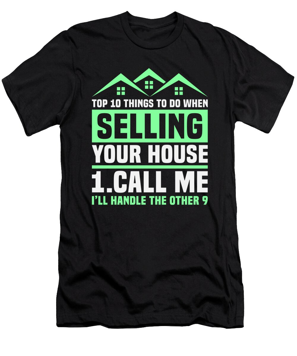 Funny Realtor Quote to Attract Clients Humorous Licensed Art T-Shirt