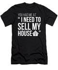 Funny Realtor You Had Me At I Need to Sell My House Noirty Designs T-Shirt