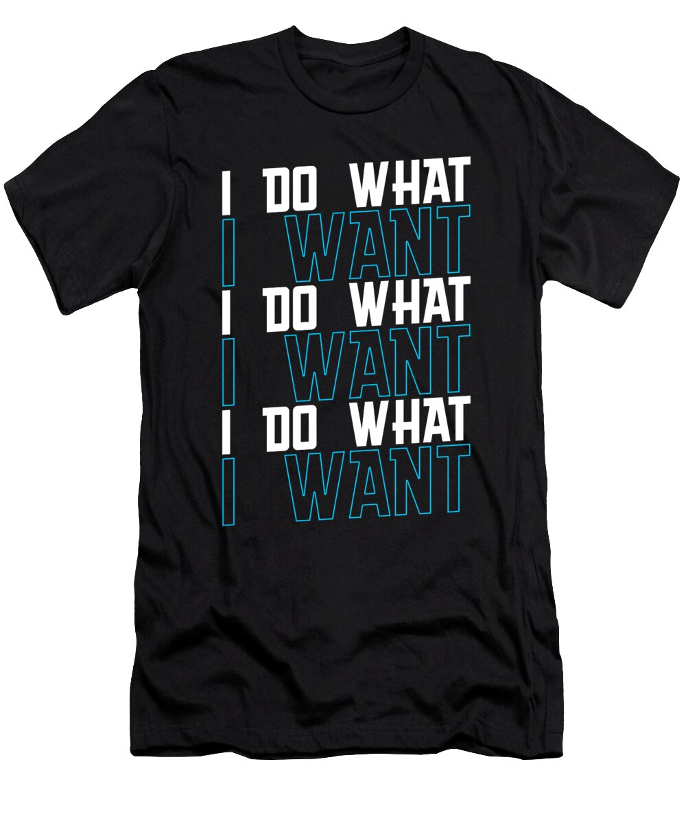 Funny Sarcasm Sarcastic Irony Humor Snarky I Do What I Want Crazy Squirrel T-Shirt