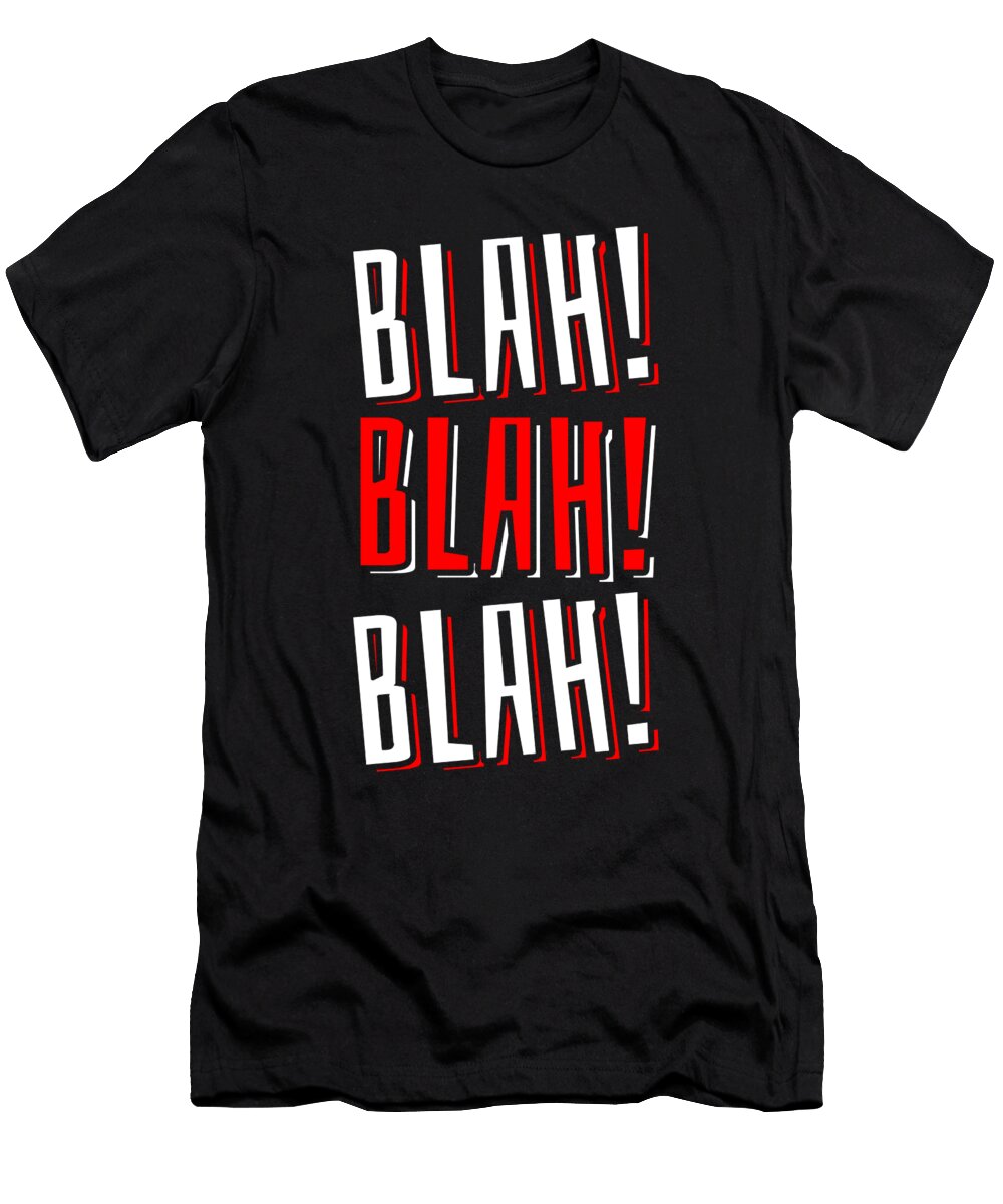 Funny Sarcasm Snarky Sarcastic Rude Humor Blah Blah Blah Crazy Squirrel T-Shirt