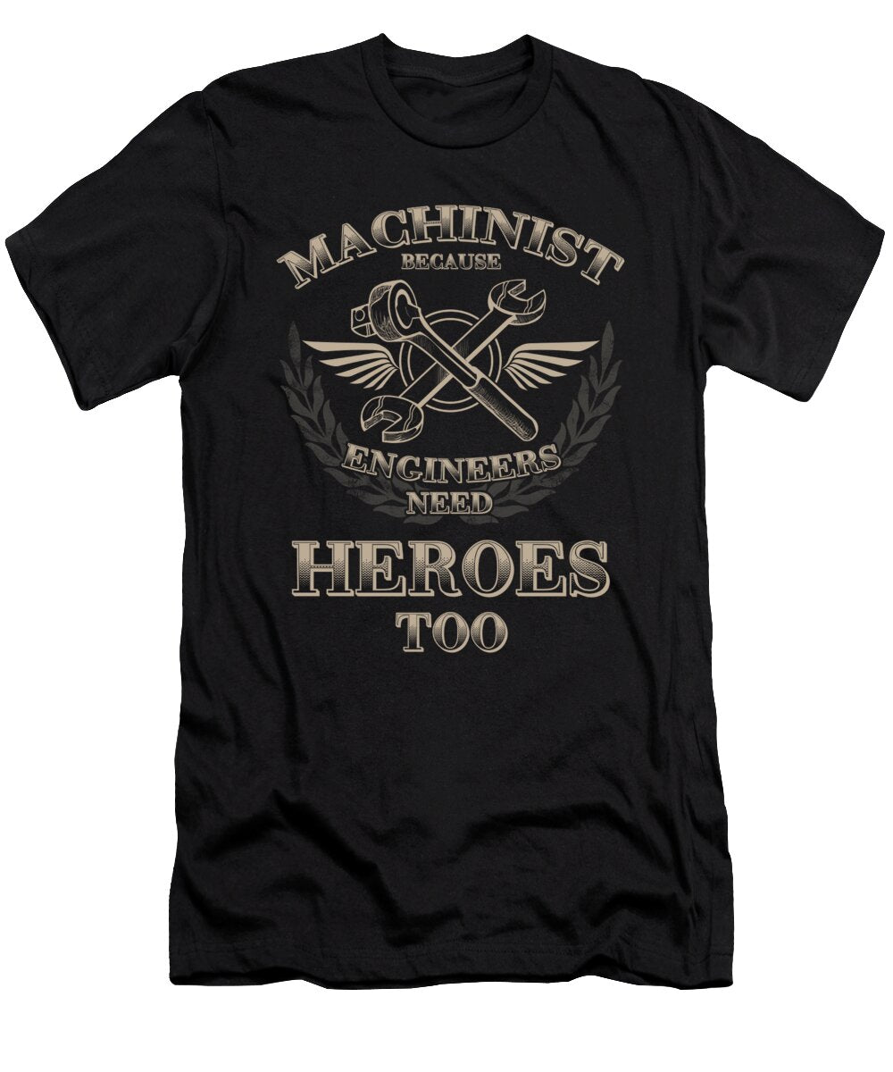 Funny Savage Sarcastic Machinist Engineers Heroes Engineering Mechanic Thomas Larch T-Shirt