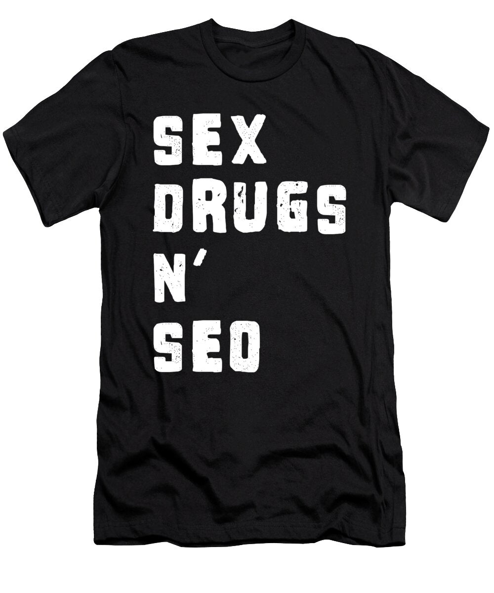 Funny Sex Drugs N Seo Jacob Zelazny T-Shirt