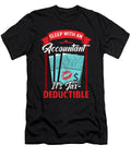 Funny Sleep with an Accountant Its Tax Deductible the Perfect Presents T-Shirt