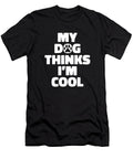 Funny Snarky Rude Sarcasm Sarcastic My Dog Thinks Im Cool Crazy Squirrel T-Shirt