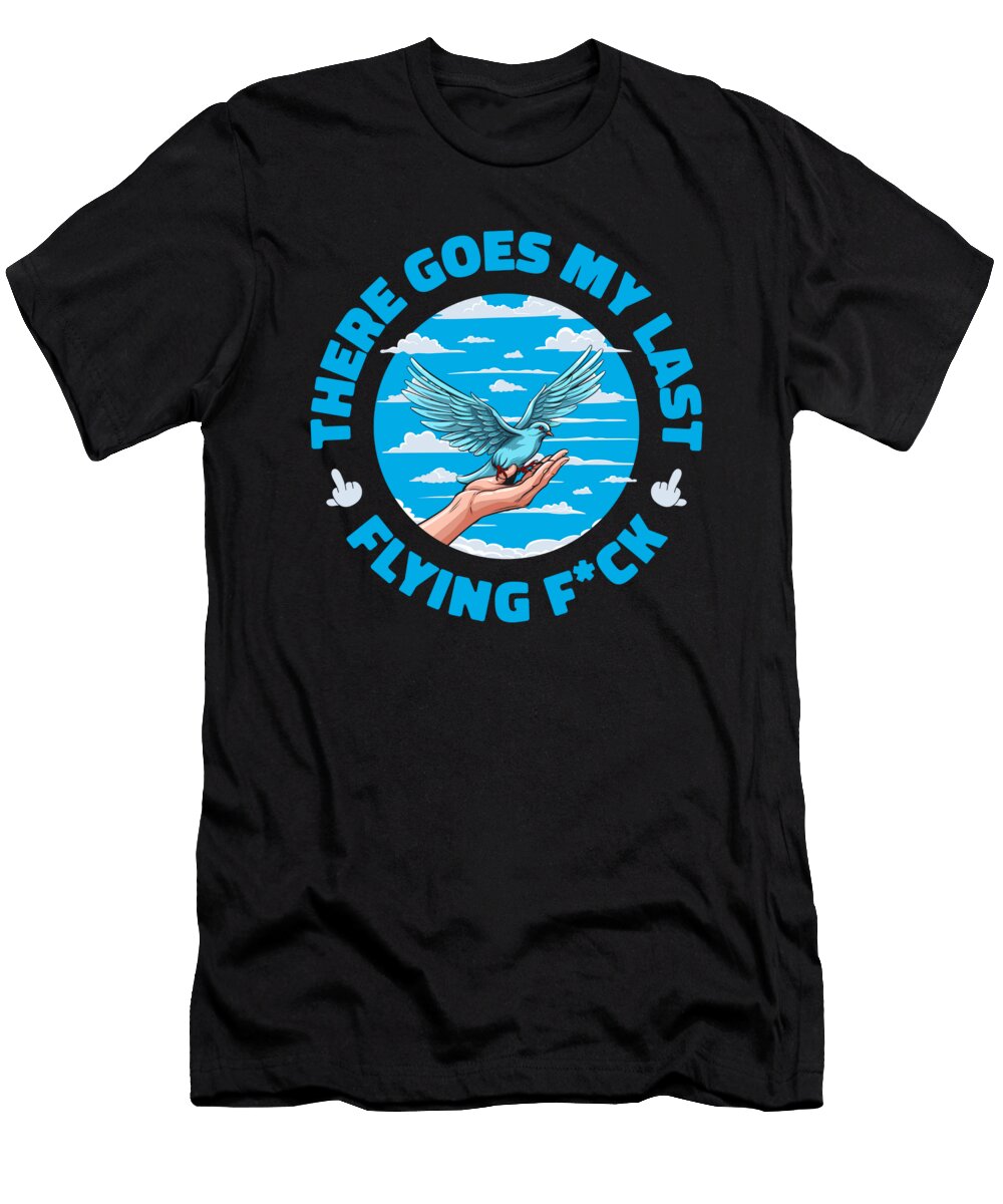Funny Snarky Sarcastic Sarcasm There Goes My Last Flying F Crazy Squirrel T-Shirt