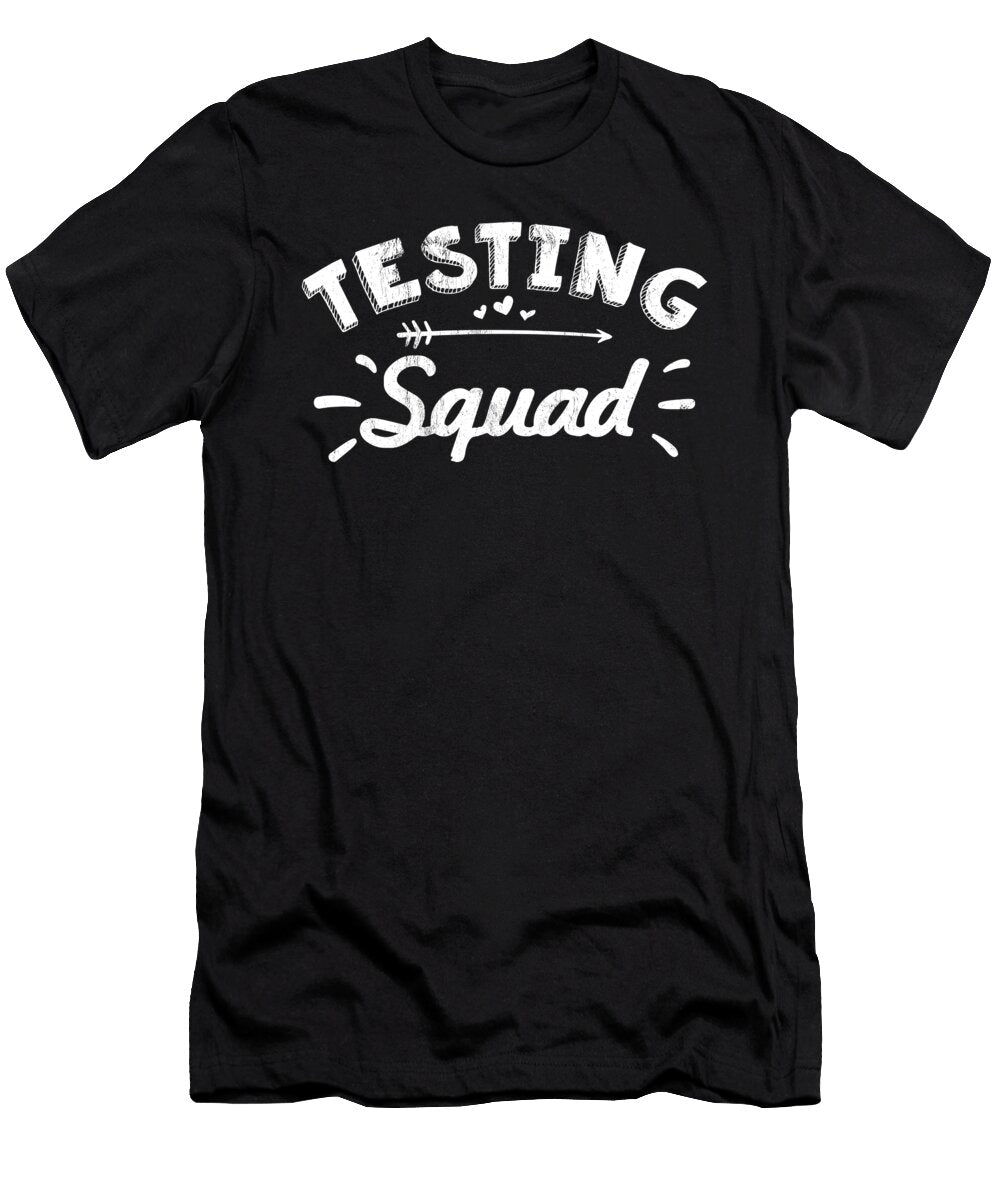 Funny Teacher Testing Squad Educator Humor Gift Noirty Designs T-Shirt
