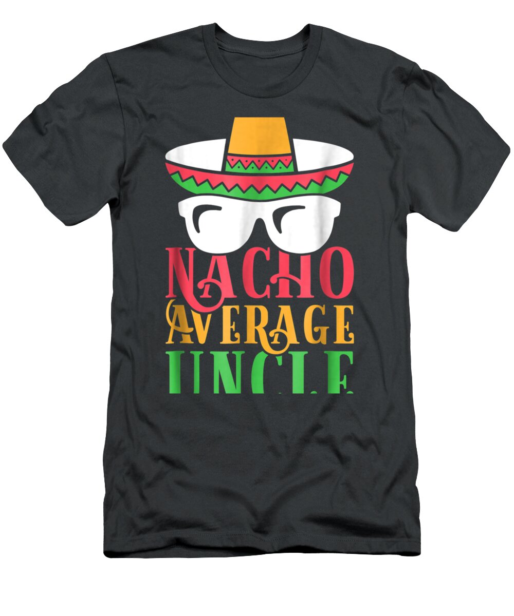 Funny Uncle Nacho Average Uncle Eliot Nula T-Shirt
