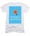 Funny Valentines Day Card Antisocial Valentine Card Intj Card I Hate People Too Anniversary Joey Lott T-Shirt