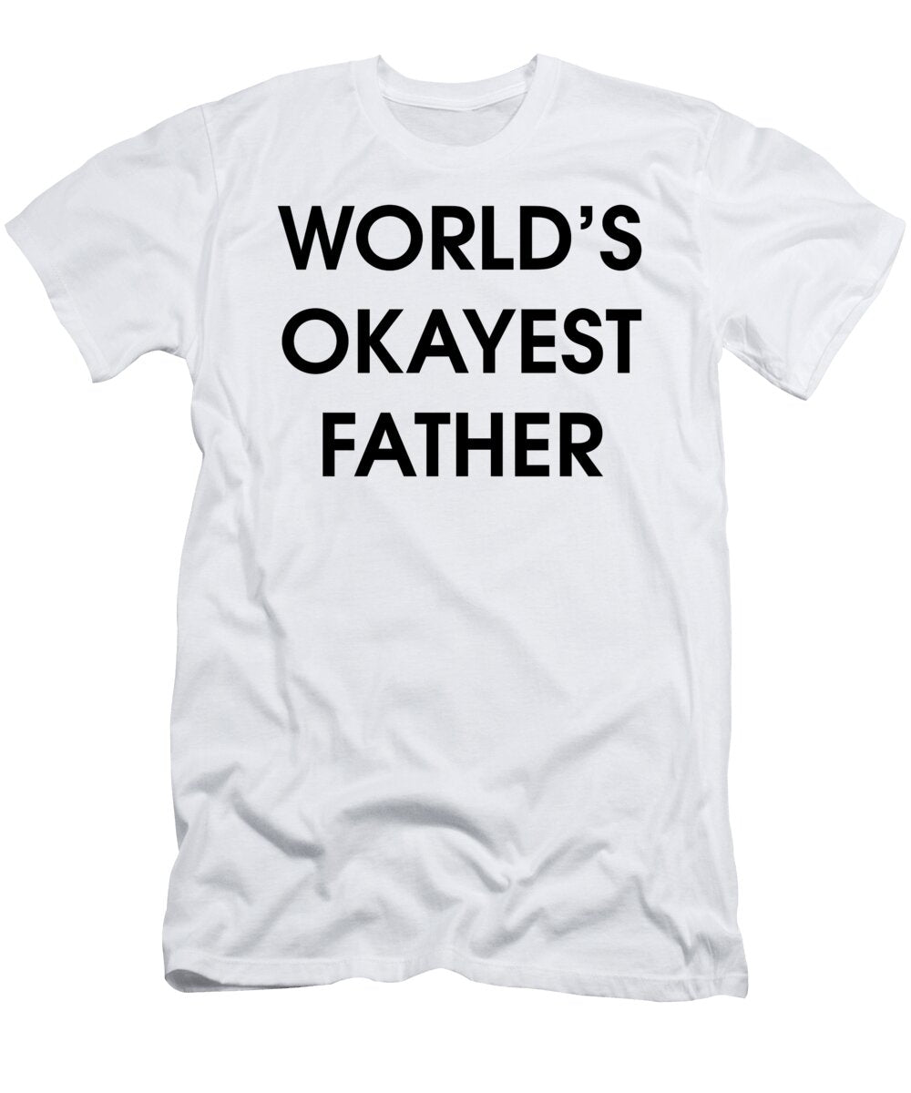 Funny Worlds Okayest Father Fathers Day Jacob Zelazny T-Shirt