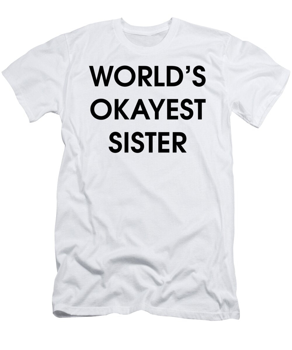 Funny Worlds Okayest Sister Jacob Zelazny T-Shirt