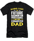 Future Badminton Professional Is an Exhausted Dad Tinh Tran Le Thanh T-Shirt