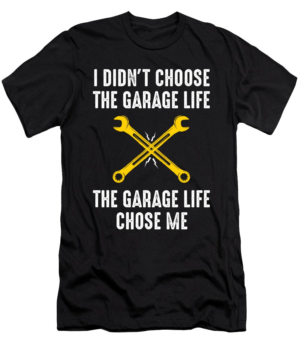 Garage Life Chose Me Funny Car Mechanic Gifts Maltiben Patel T-Shirt