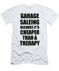 Garage Saleing Cheaper Than a Therapy Funny Hobby Gift Idea Funny Gift Ideas T-Shirt