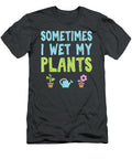 Gardening Flower Garden Gardener Wet My Plants Demic Mario T-Shirt