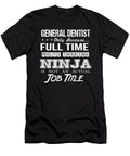 General Dentist Ninja Job Gift Item Shi Hu Kang T-Shirt