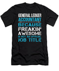 General Ledger Accountant Freaking Awesome Job Gift Item Shi Hu Kang T-Shirt
