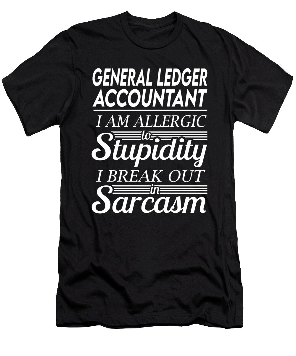 General Ledger Accountant Sarcasm Job Gift Item Shi Hu Kang T-Shirt