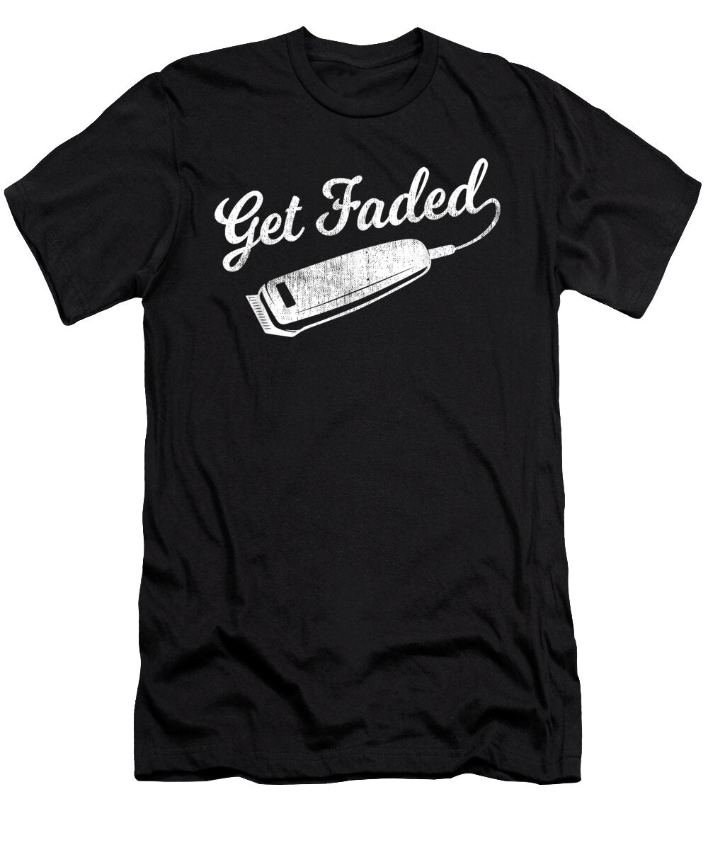 Get Faded Barber Design Classiic T-Shirt