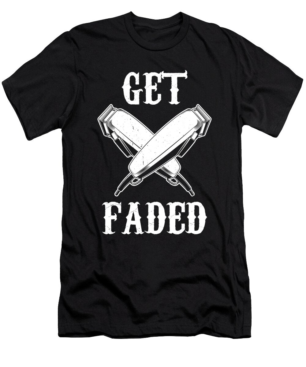Get Faded Barber Hair Razor Occupation Gift Haselshirt T-Shirt
