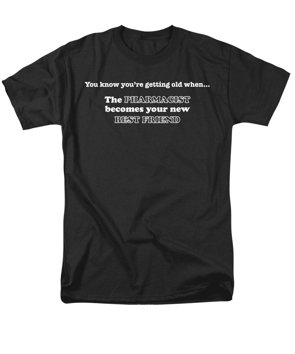 Getting Old Pharmacist Brand a T-Shirt
