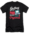 Getting Paid in My Pajamas Work From Home Worker Florian Dold Art T-Shirt