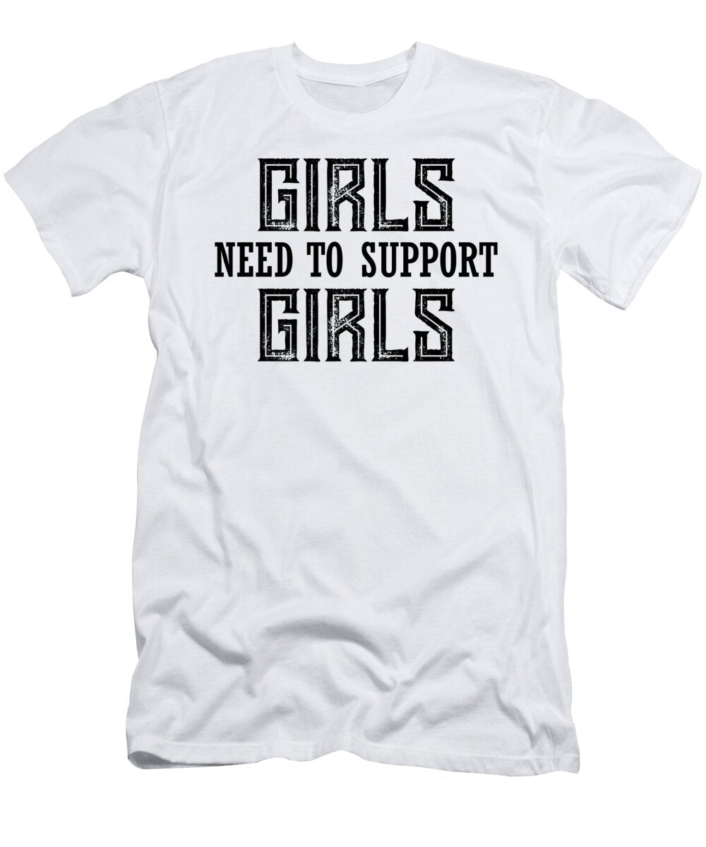 Girls Need to Support Girls Jacob Zelazny T-Shirt