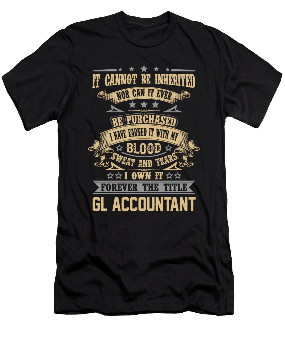 Gl Accountant Forever the Title Job Gift Item Shi Hu Kang T-Shirt