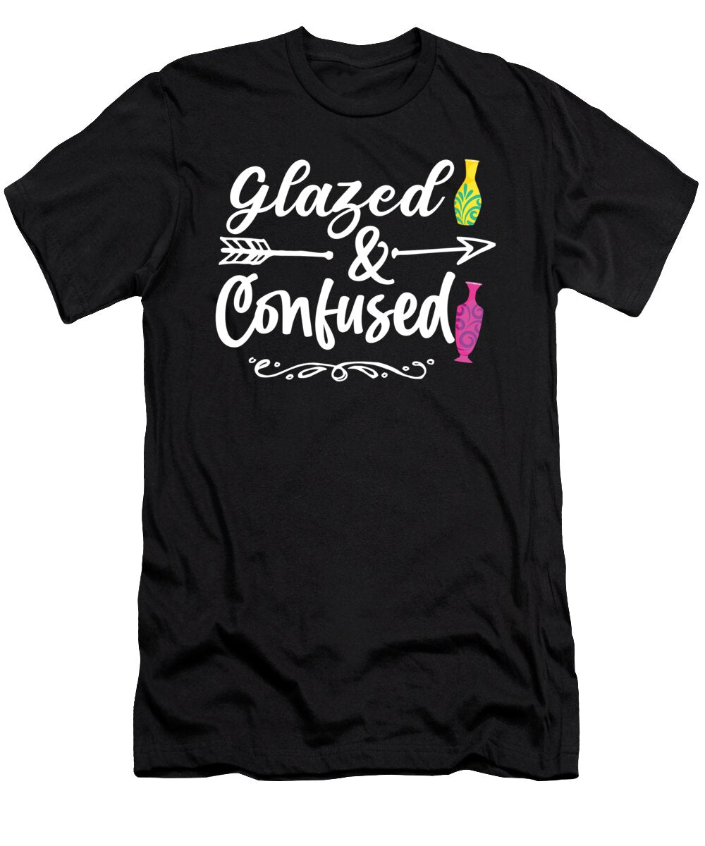Glazed and Confused Pottery Porcelain Hobby Gift Thomas Larch T-Shirt