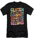 Gluten Is the First Thing I Cannot Tolerate You Are the Second Joanna Redesiuk T-Shirt