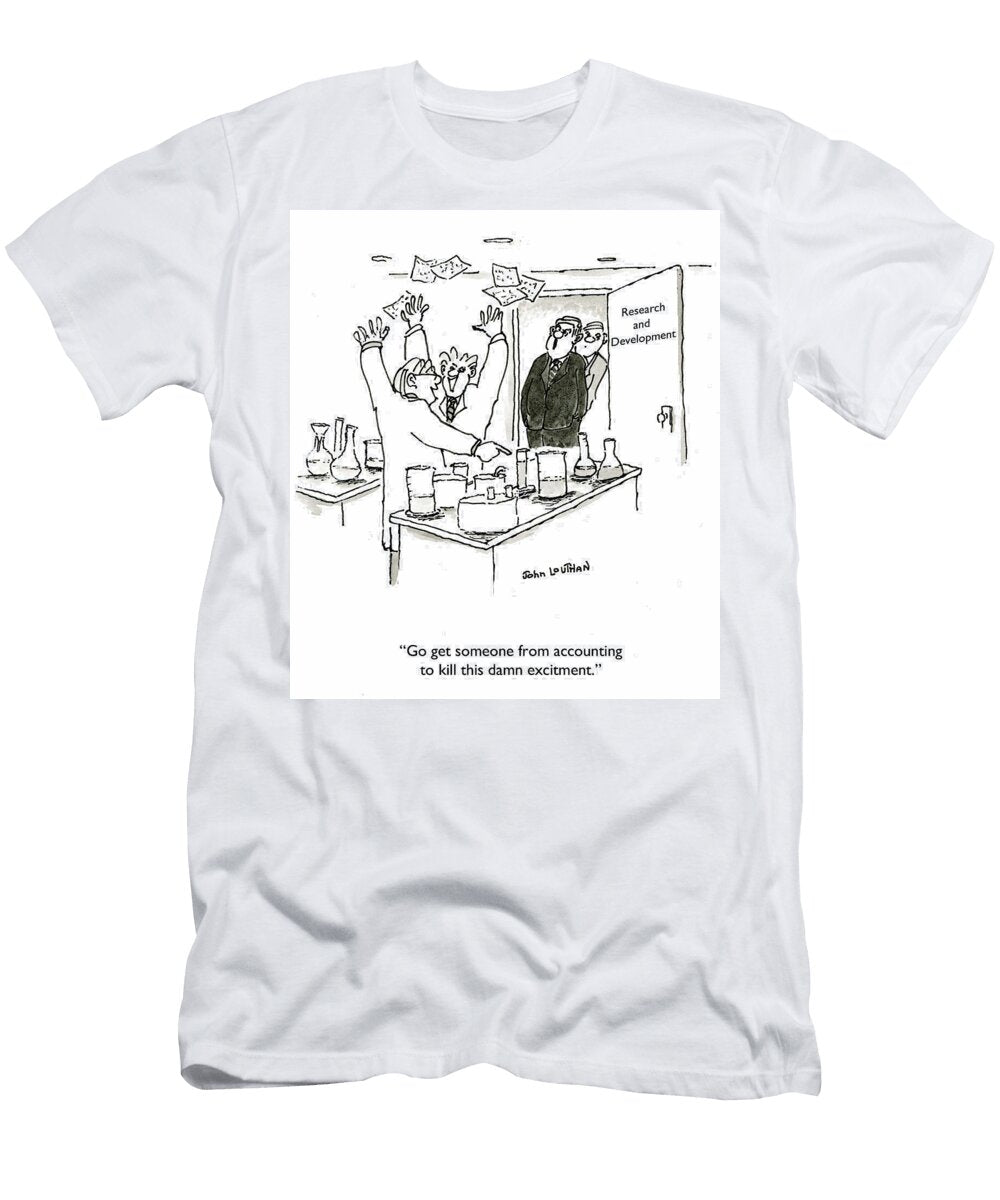 Go Get Someone From Accounting to Kill This Damn Excitement John Louthan T-Shirt