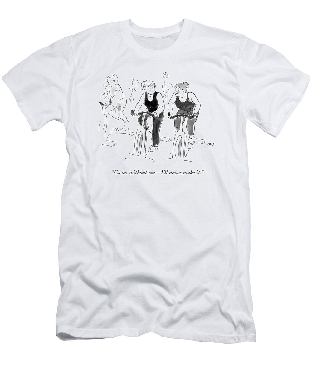 Go on Without Me Carolita Johnson T-Shirt
