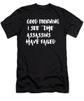 Good Morning I See the Assassins Have Failed Jacob Zelazny T-Shirt