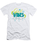 Good Vibes Only Inspirational Motivational Jacob Zelazny T-Shirt
