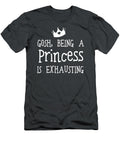 Gosh Being a Princess Is Exhausting Women Girls Taylei Livia T-Shirt