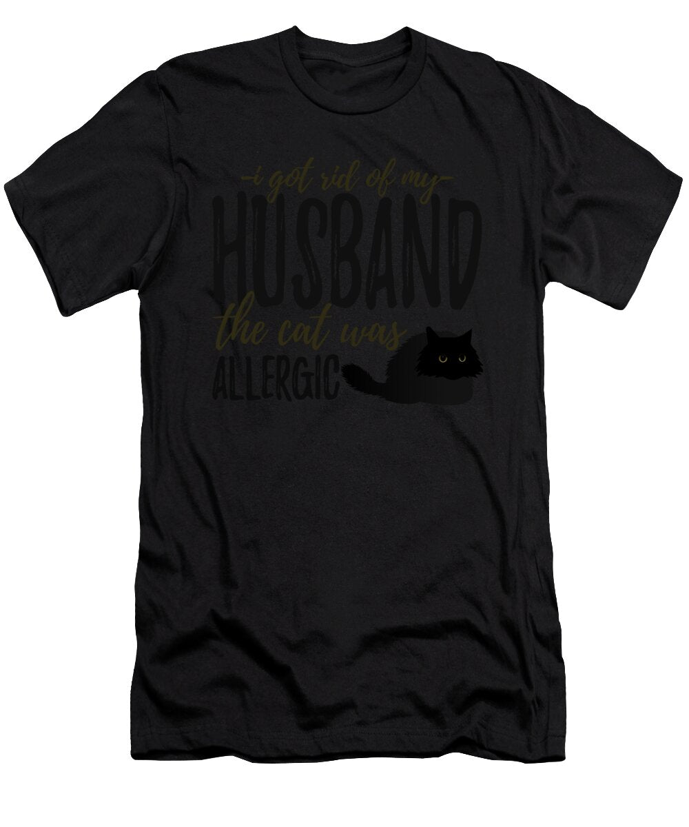 Got Rid of My Husband Cat Was Allergic Jacob Zelazny T-Shirt