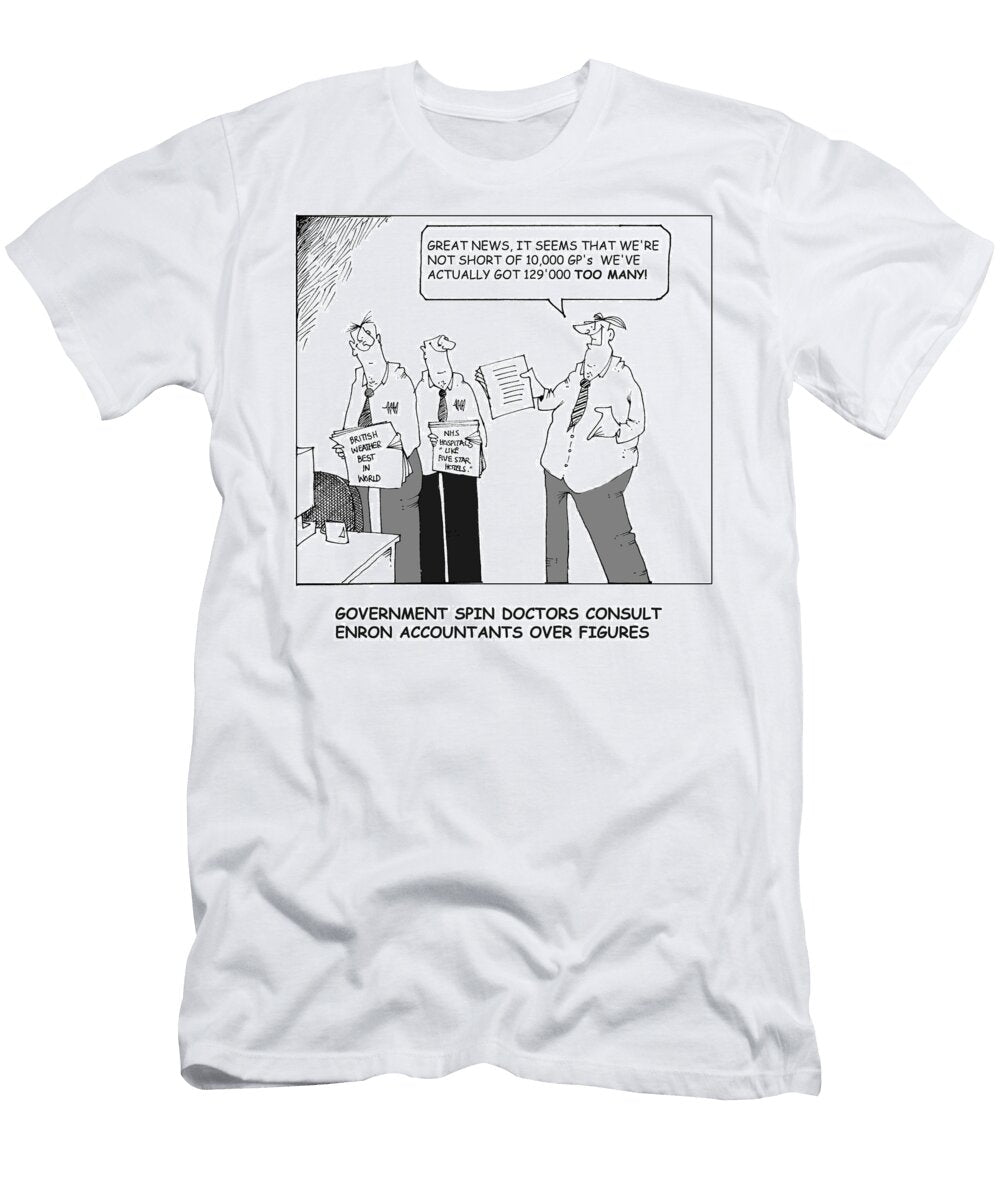 Government Spin Doctors Consult Enron Accountants Fran T-Shirt