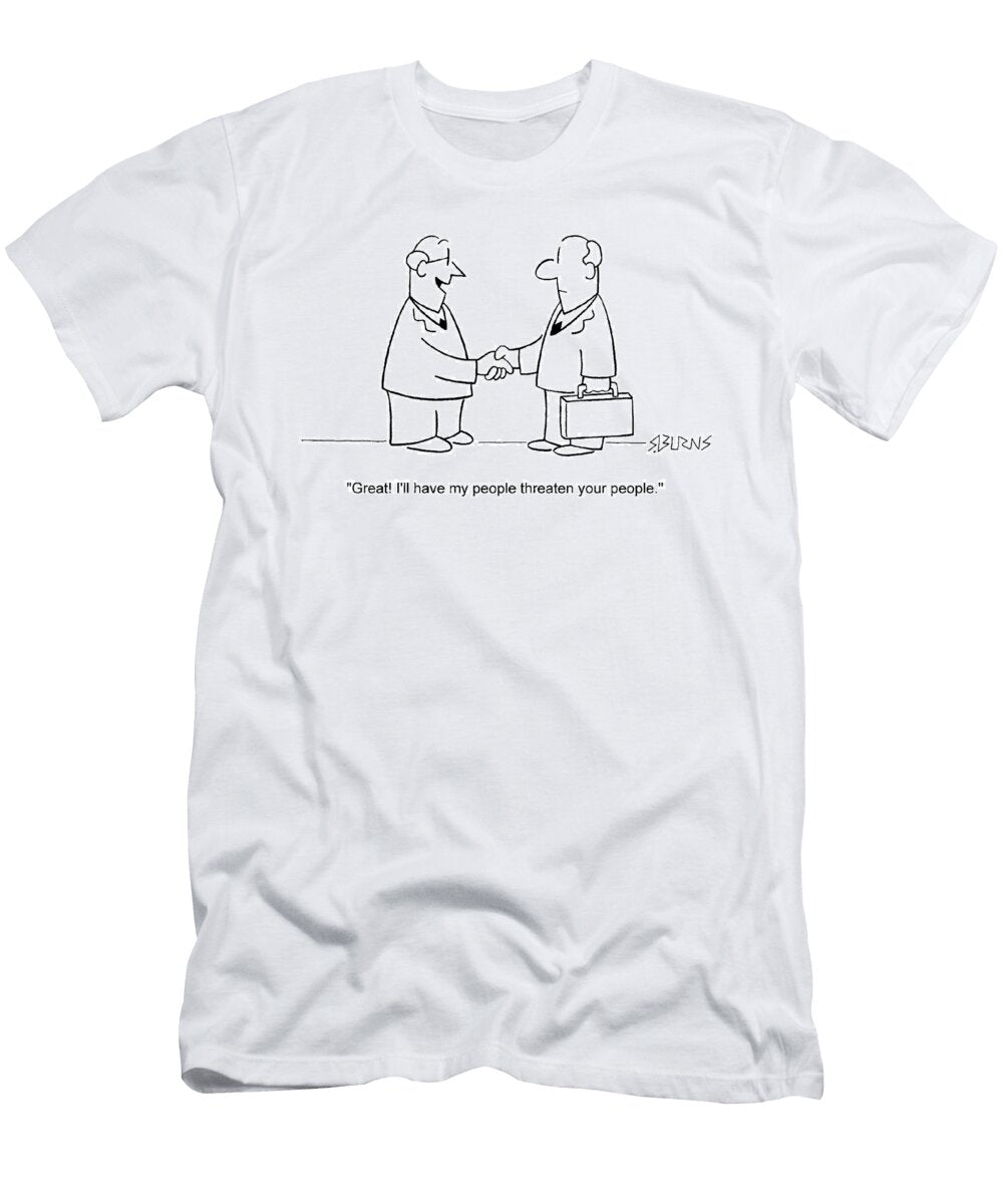 Great Ill Have My People Threaten Your People Shannon Burns T-Shirt
