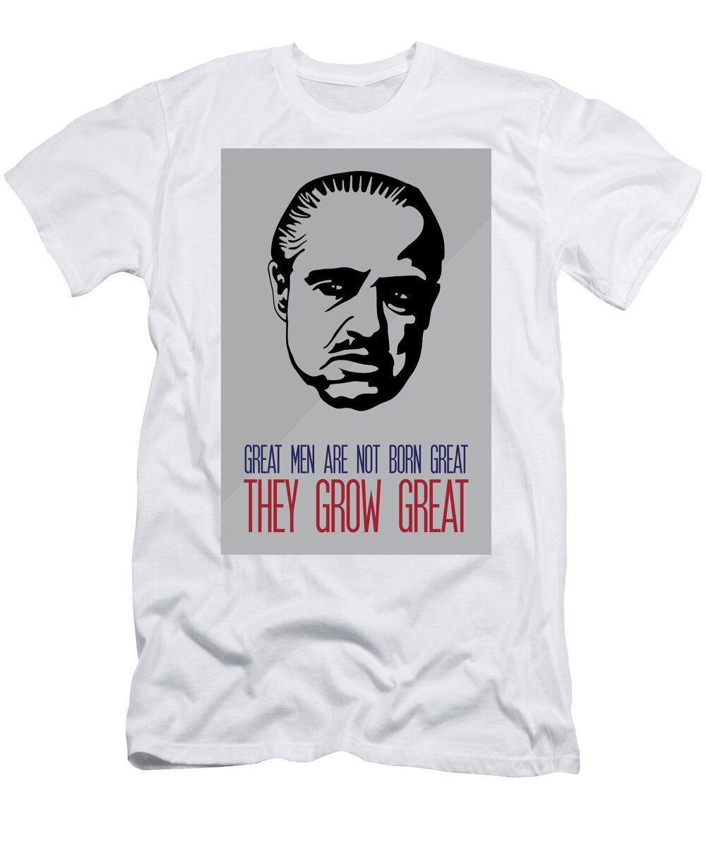 Great Men Grow Great Don Corleone Godfather Poster Beautify My Walls T-Shirt