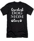Greatest Dog Mom Ever Jacob Zelazny T-Shirt