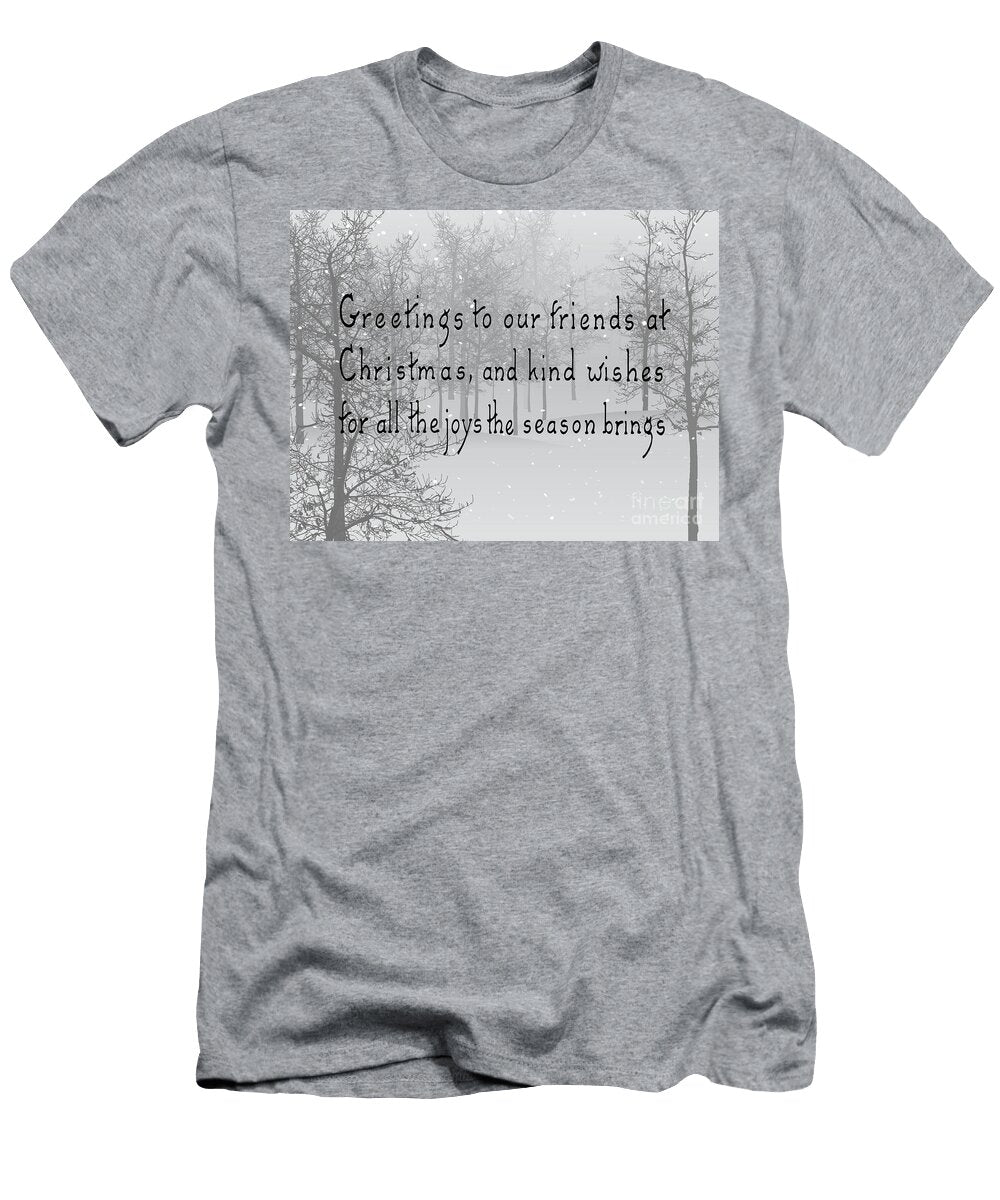 Greetings to Our Friends At Christmas and Kind Wishes for All the Joys the Season Brings Mounir Khalfouf T-Shirt