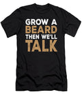 Grow a Beard Then Well Talk Jacob Zelazny T-Shirt